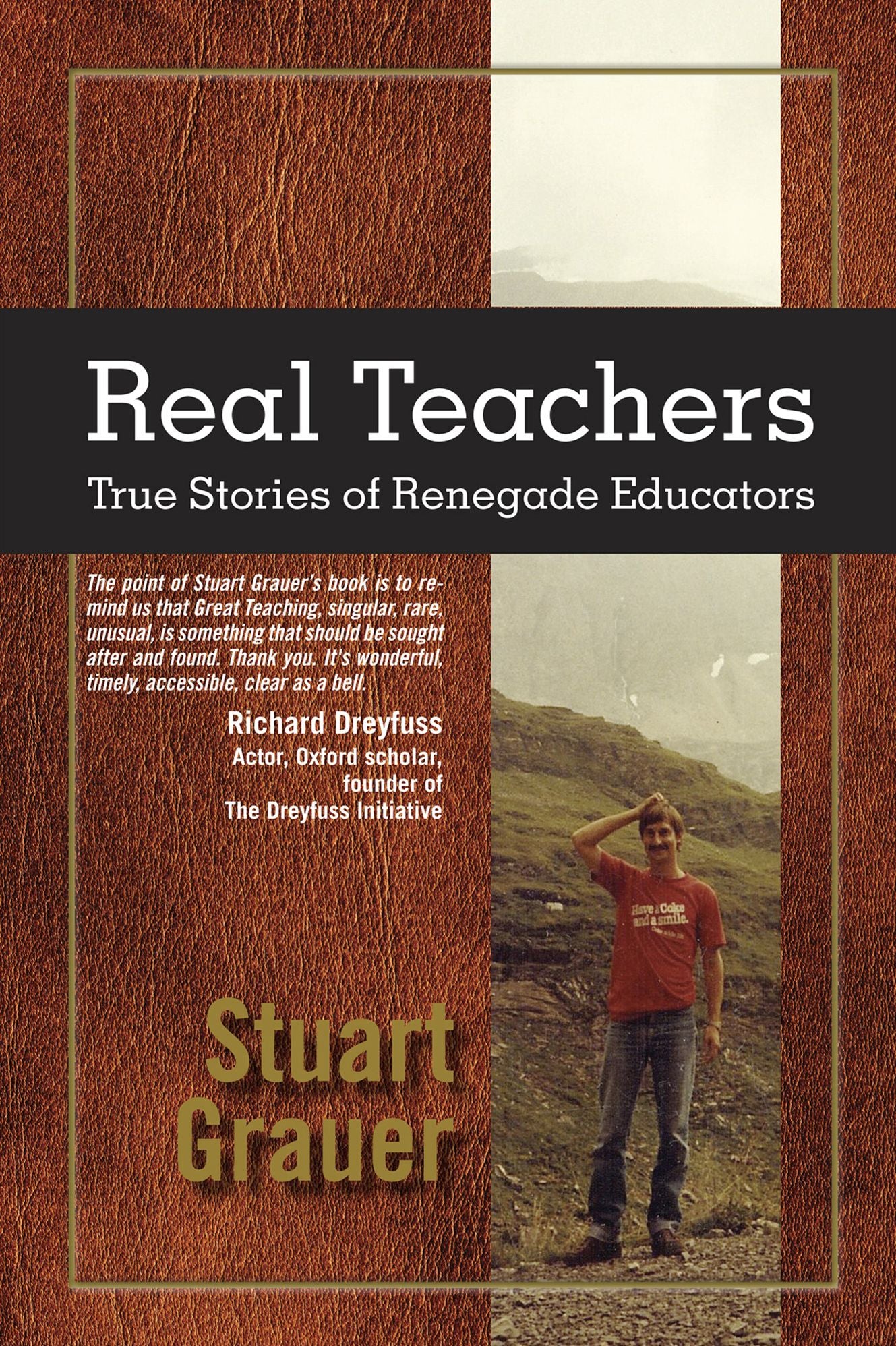 Real Teachers: True Stories of Renegade Educators