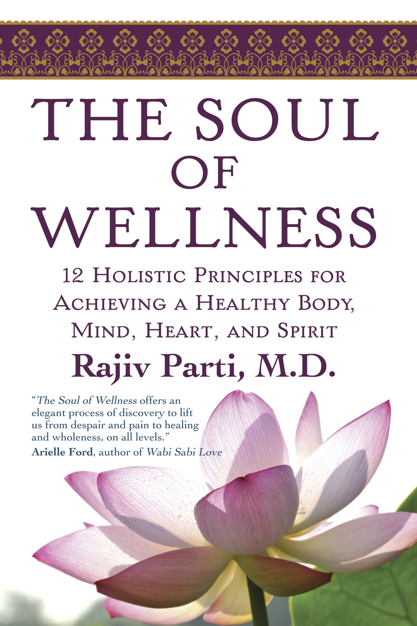 The Soul of Wellness: 12 Holistic Principles for Achieving a Healthy Body, Mind, Heart & Spirit