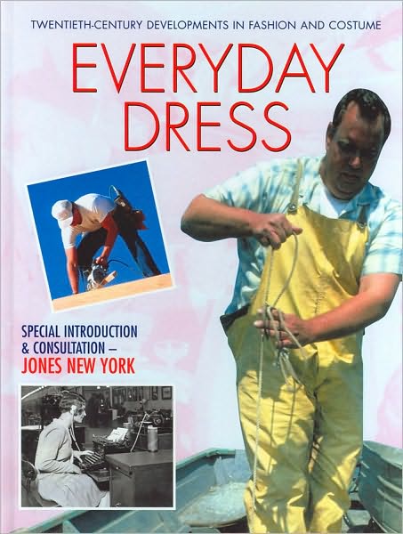 Everyday Dress (Twentieth-Century Developments in Fashion Series)