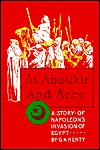 At Aboukir and Acre: A Story of Napoleon's Invasion of Egypt