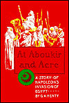 At Aboukir and Acre: A Story of Napoleon's Invasion of Egypt