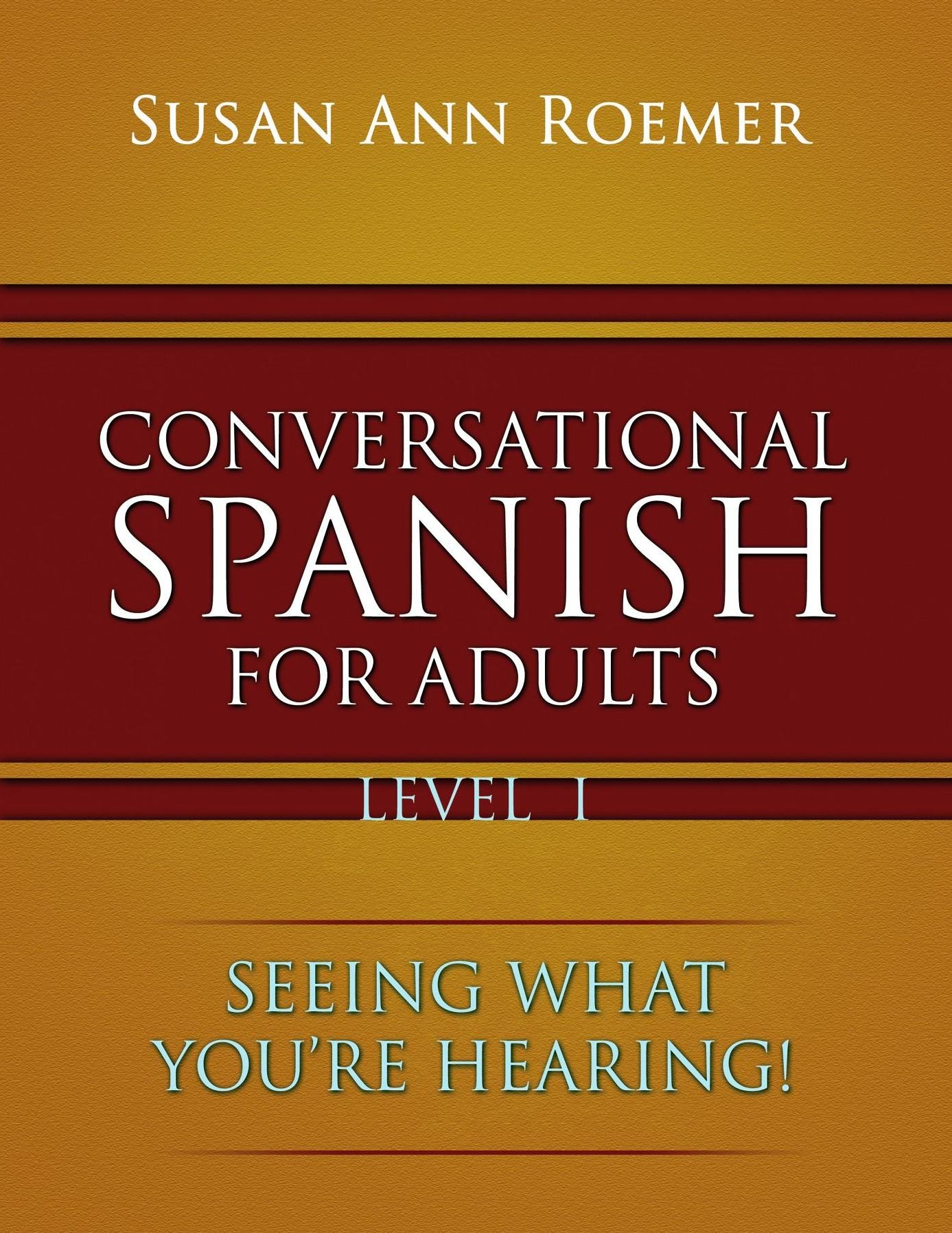 Conversational Spanish For Adults: Seeing What You're Hearing!