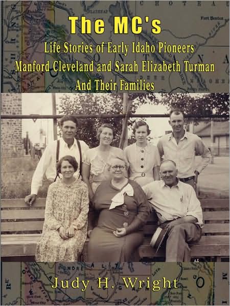 The Mc's - Life Stories Of Early Idaho Pioneers