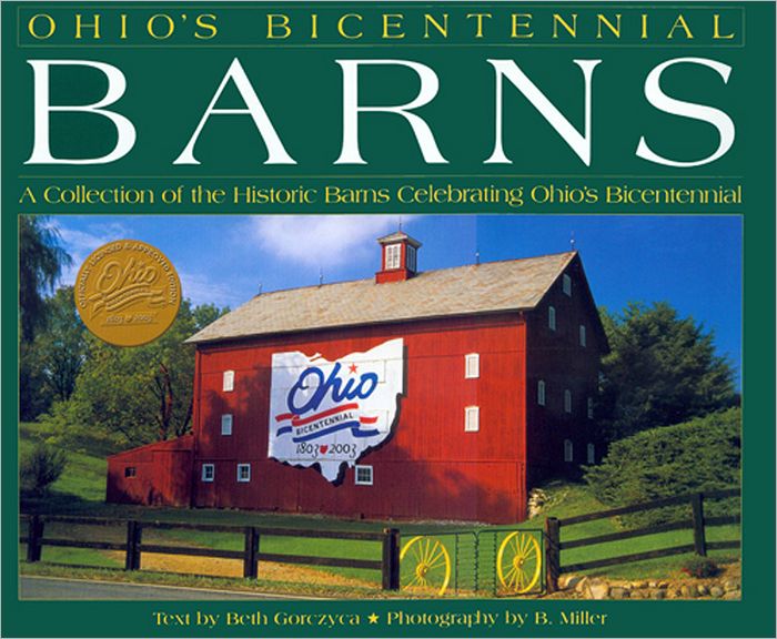 Ohio's Bicentennial Barns: A Collection of the Historic Barns Celebrating Ohio's Bicentennial