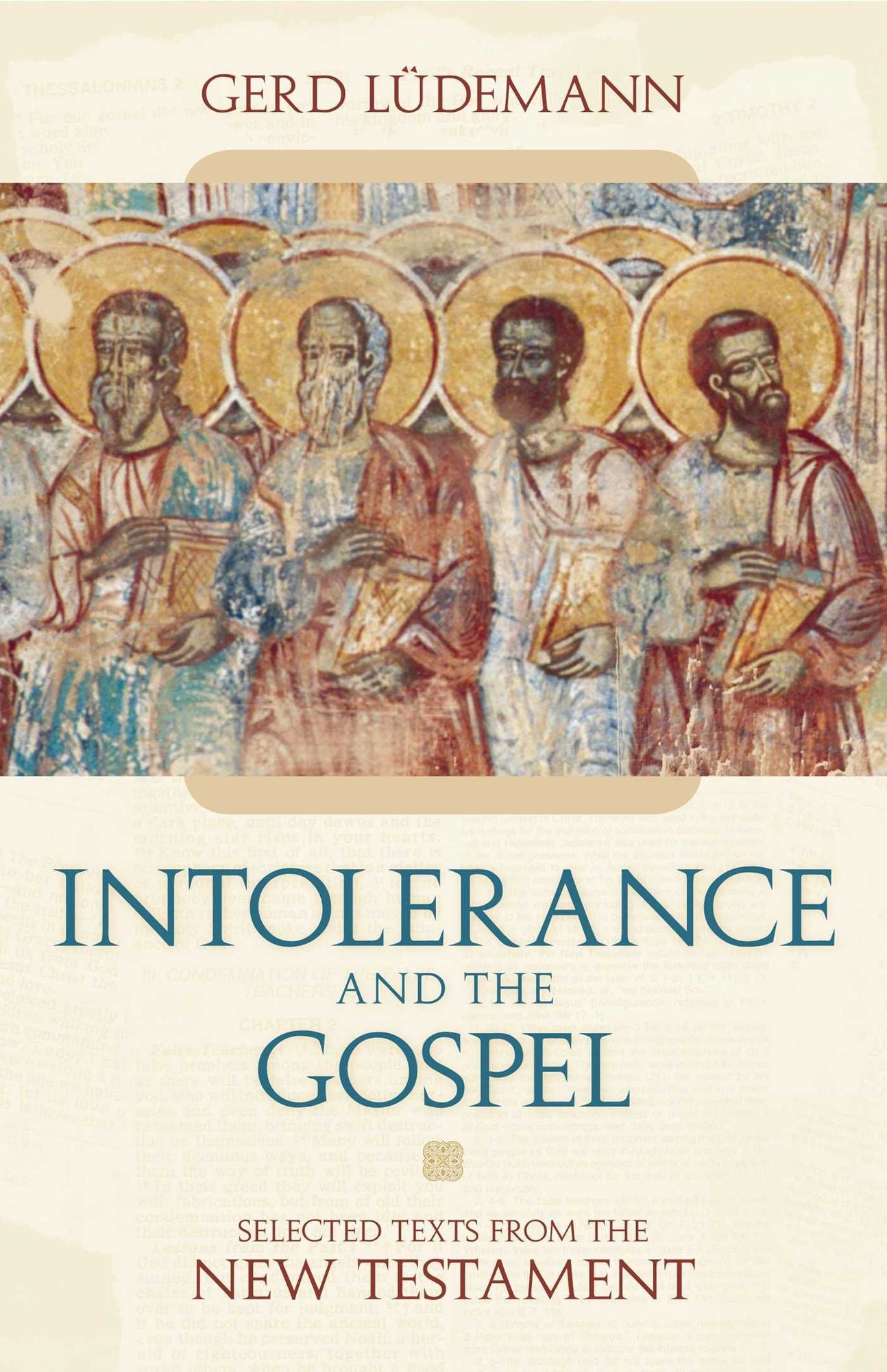 Intolerance and the Gospel: Selected Text from the New Testament