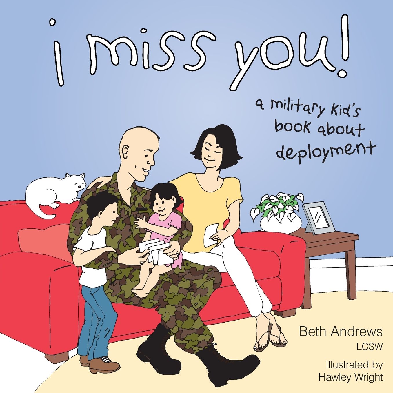 I Miss You!: A Military Kid's Book about Deployment