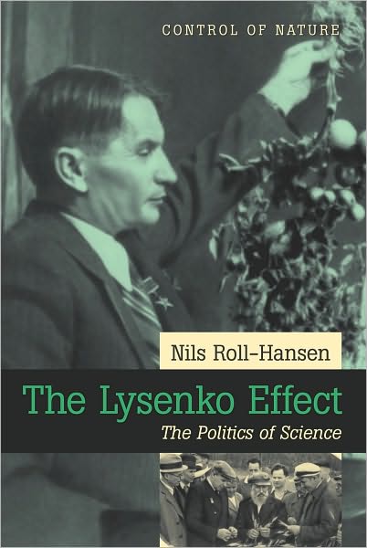 Lysenko Effect, The: The Politics Of Science