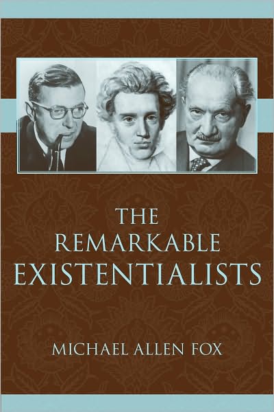 Remarkable Existentialists, The