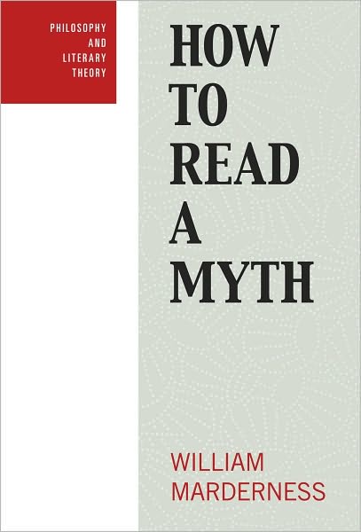 How to Read a Myth (Philosophy and Literary Theory)