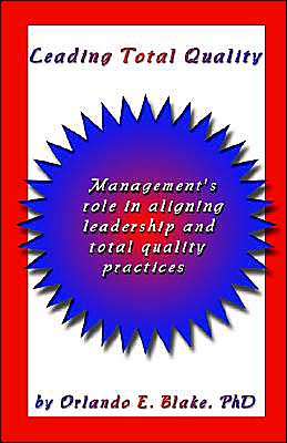 Leading Total Quality: Management's Role in Aligning Leadership and Total Quality Practice