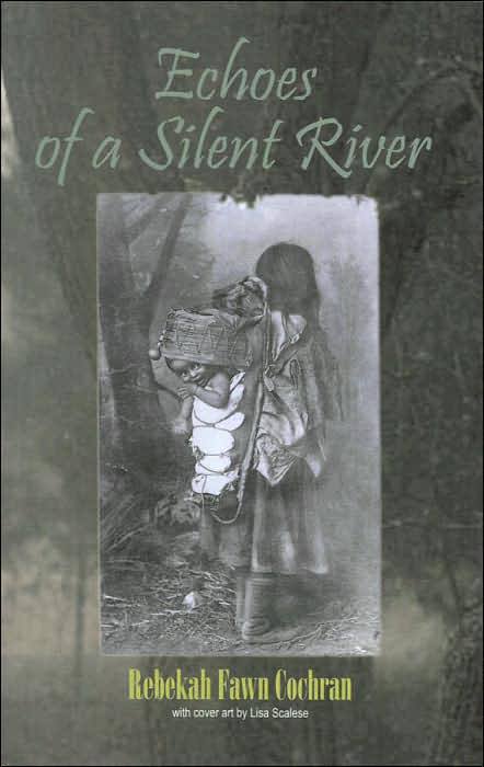 Echoes of a Silent River: A Fictional Poetry-Prose Narrative of the True Largest Massacre of Native Americans in the History of the United States