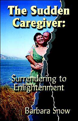 The Sudden Caregiver: Surrendering to Enlightenment