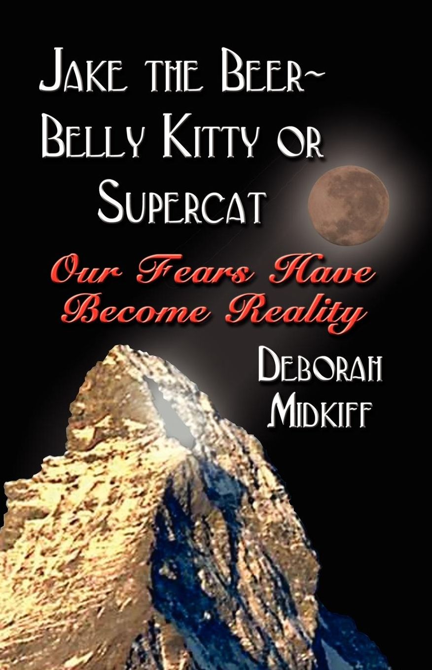 Jake the Beer-Belly Kitty or Supercat: Our Fears Have Become Reality