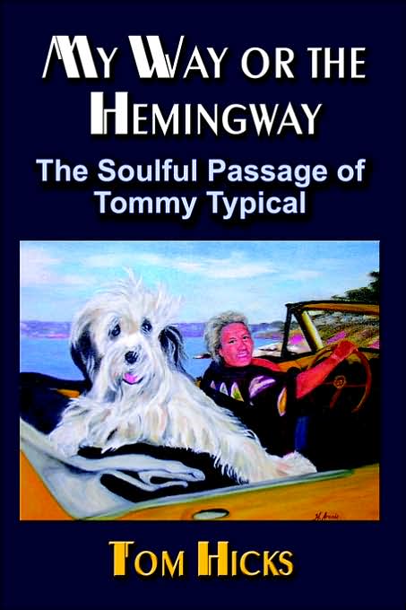 My Way or the Hemingway: The Soulful Passage of Tommy Typical