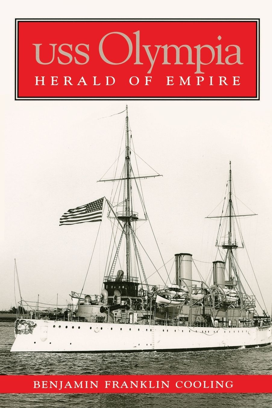 USS Olympia: Herald of Empire