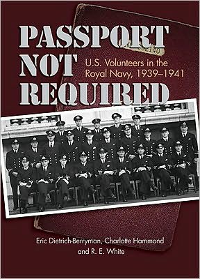 Passport Not Required: U.S. Volunteers in the Royal Navy, 1939-1941