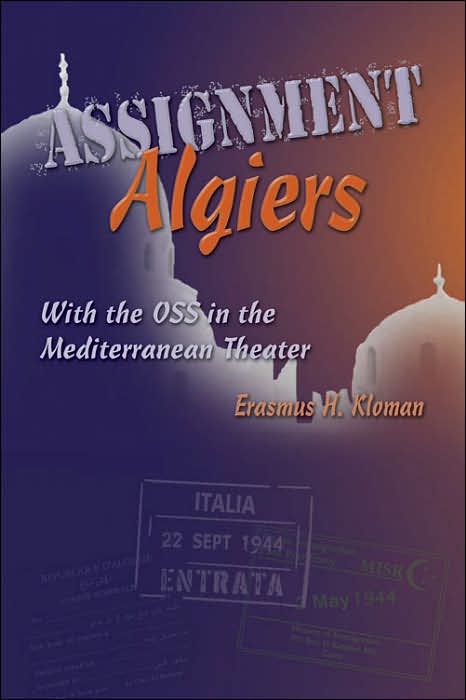Assignment Algiers: With the OSS in the Mediterranean Theater