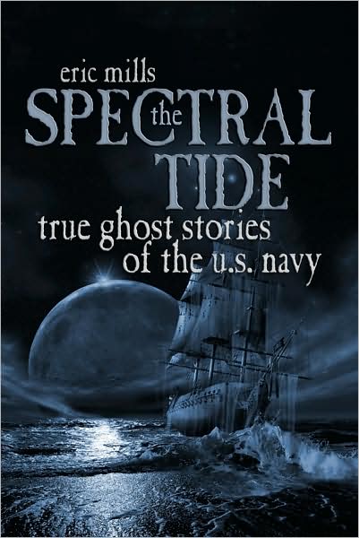 The Spectral Tide: True Ghost Stories of the U.S. Navy