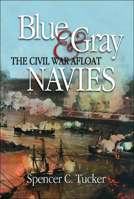 Blue & Gray Navies: The Civil War Afloat