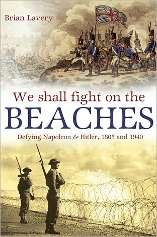 We Shall Fight on the Beaches: Defying Napoleon and Hitler, 1805 and 1940