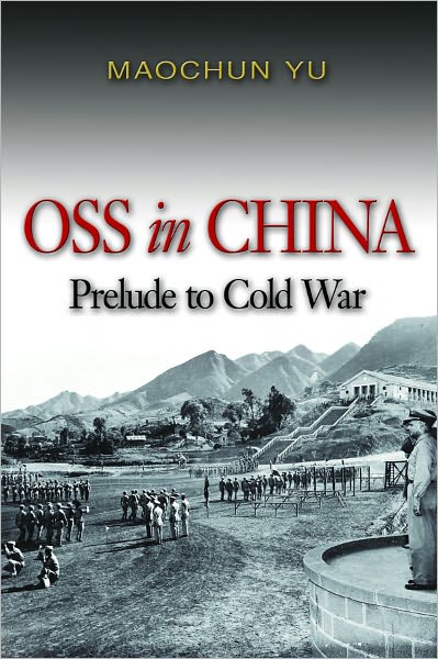 OSS in China: Prelude to Cold War