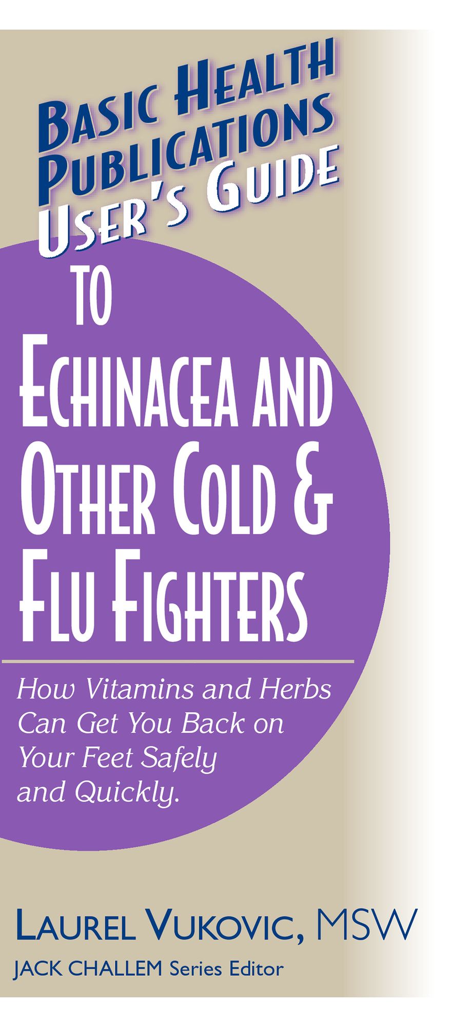 User's Guide to Echinacea and Other Cold & Flu Fighters