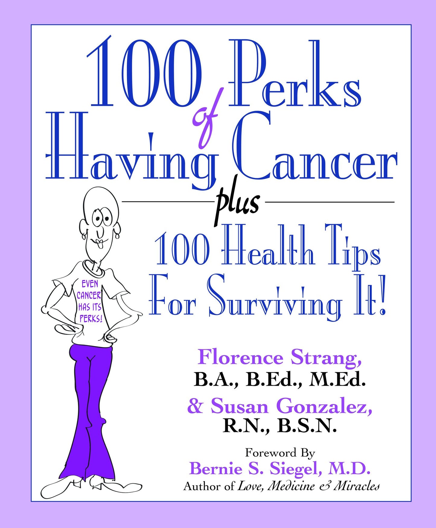 100 Perks of Having Cancer Plus 100 Health Tips for Surviving It!