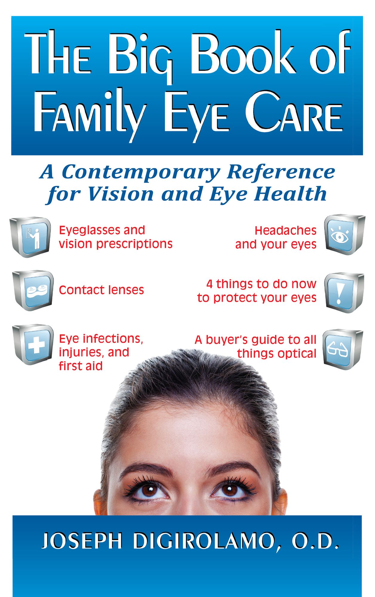 The Big Book of Family Eye Care: A Contemporary Reference for Vision and Eye Care