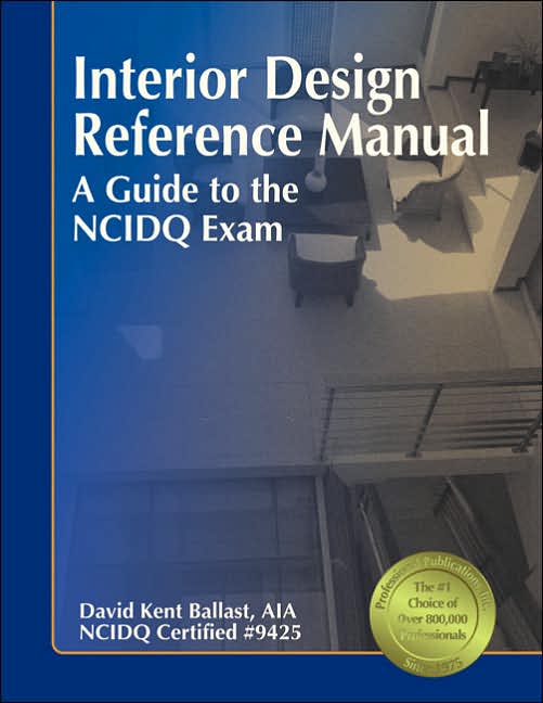 Interior Design Reference Manual: A Guide To The Ncidq Exam, 3rd Ed.