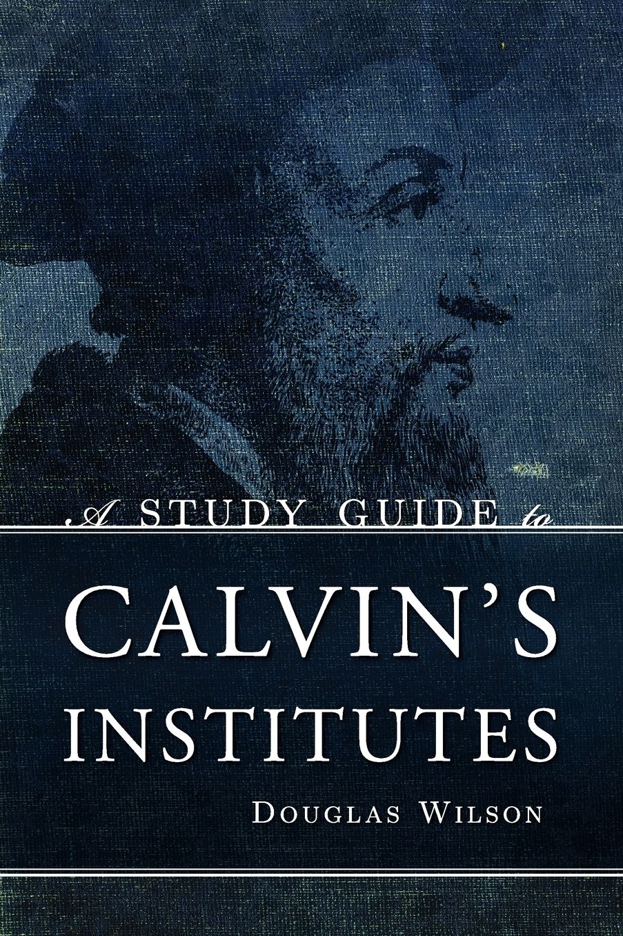 A Study Guide To Calvin's Institutes