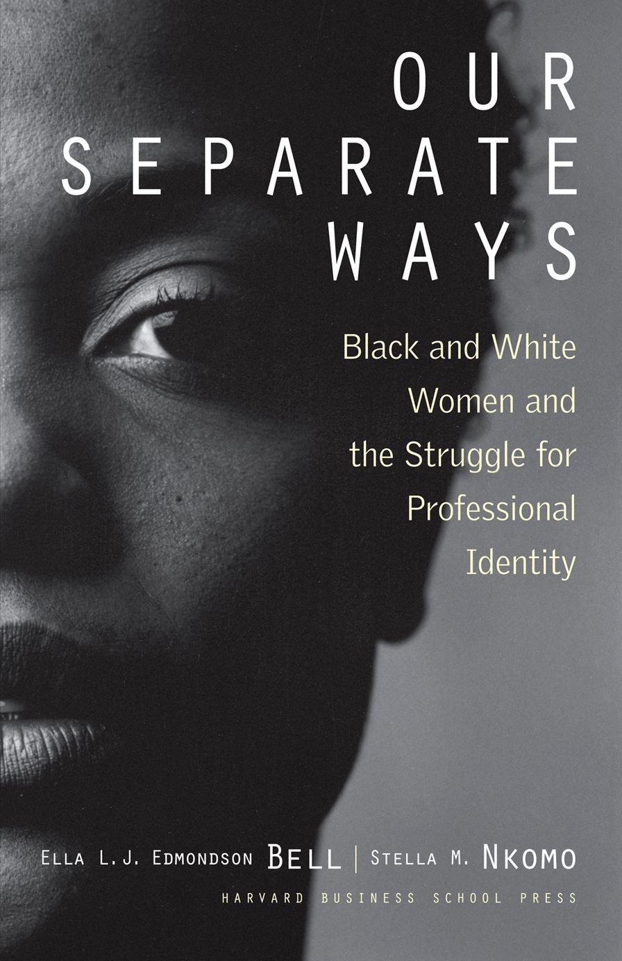 Our Separate Ways: Black and White Women and the Struggle for Professional Identity