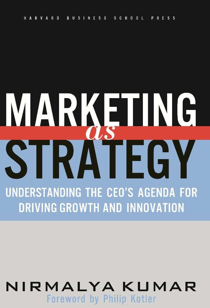 Marketing as Strategy: Understanding the CEO's Agenda for Driving Growth and Innovation