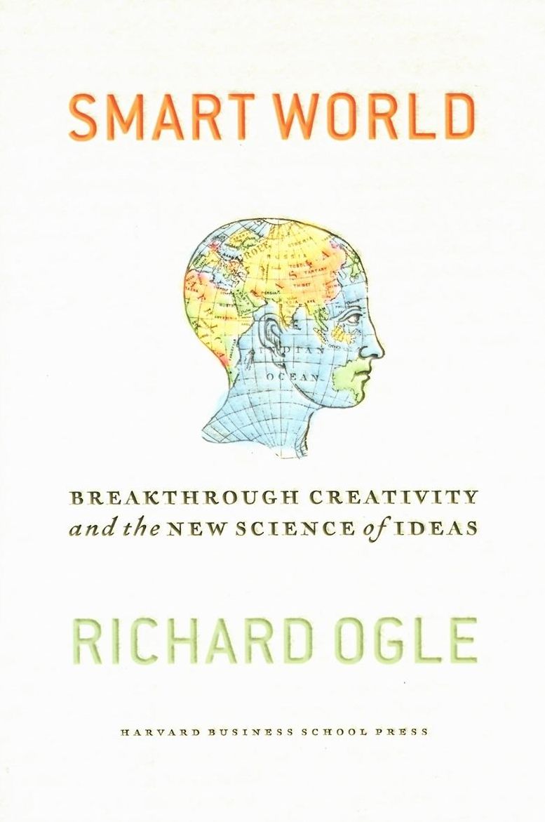 Smart World: Breakthrough Creativity and the New Science of Ideas