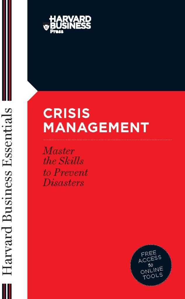 Crisis Management: Master the Skills to Prevent Disasters