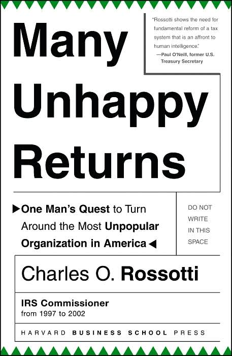 Many Unhappy Returns: One Man's Quest to Turn Around the Most Unpopular Organization in America