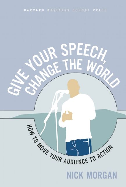 Give a Speech, Change the World: How to Move the Audience to Action
