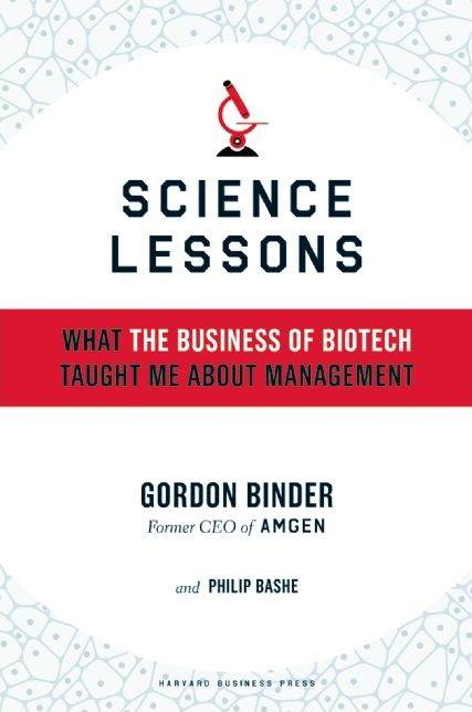 Science Lessons: What the Business of Biotech Taught Me about Management