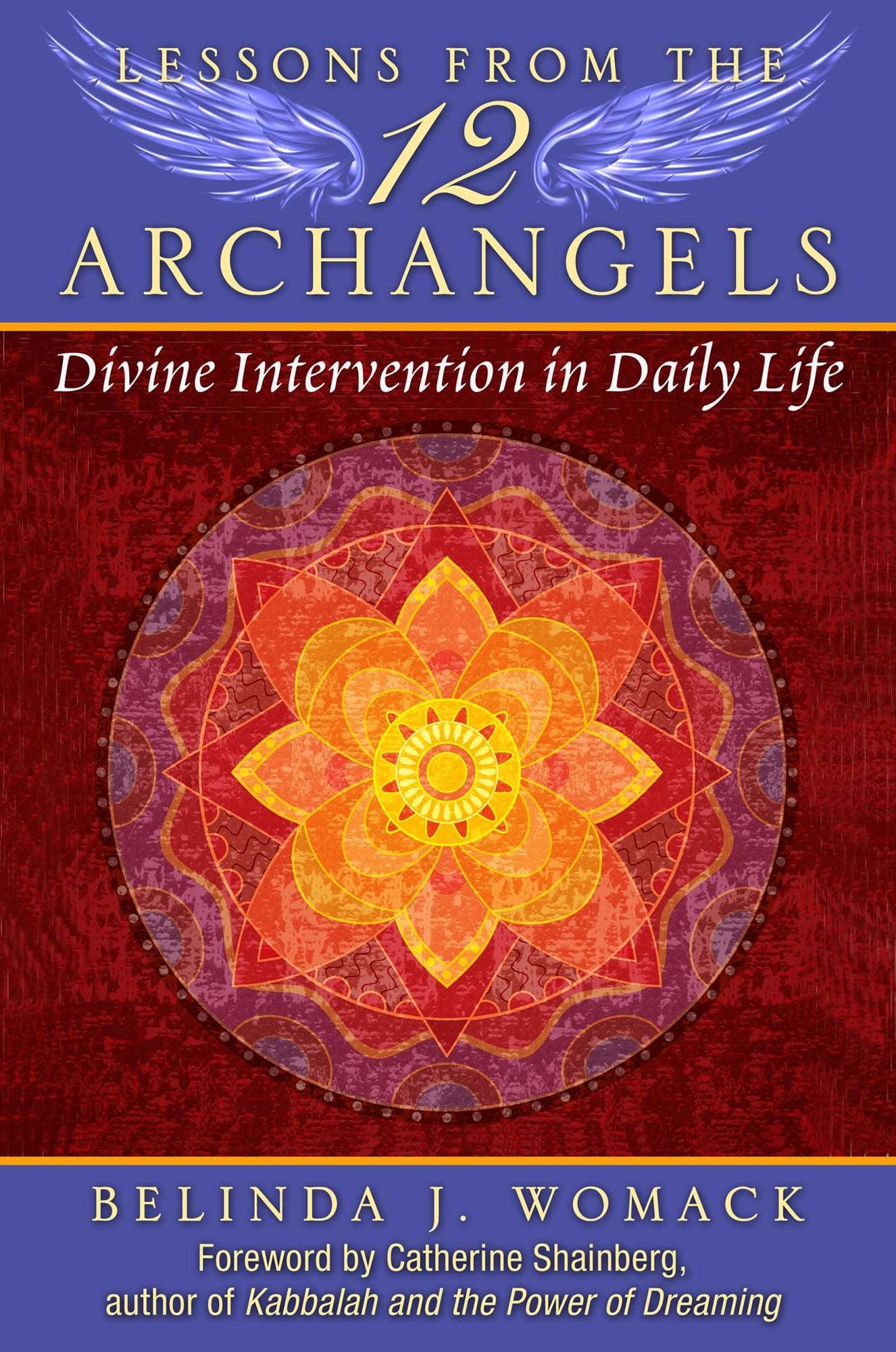 Lessons from the Twelve Archangels: Divine Intervention in Daily Life
