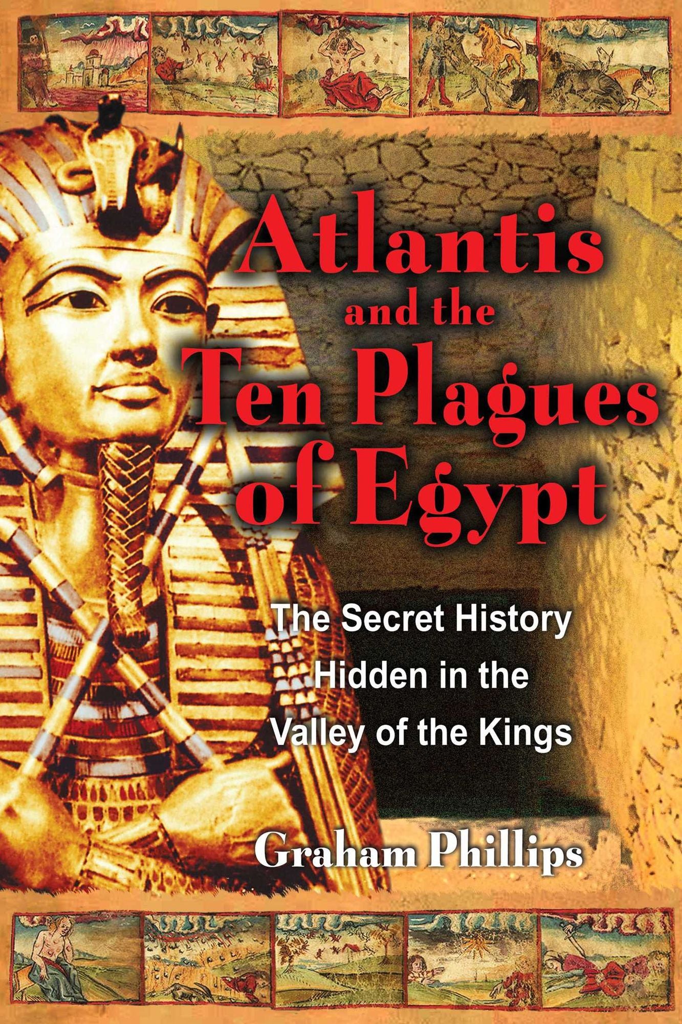 Atlantis and the Ten Plagues of Egypt: The Secret History Hidden in the Valley of the Kings