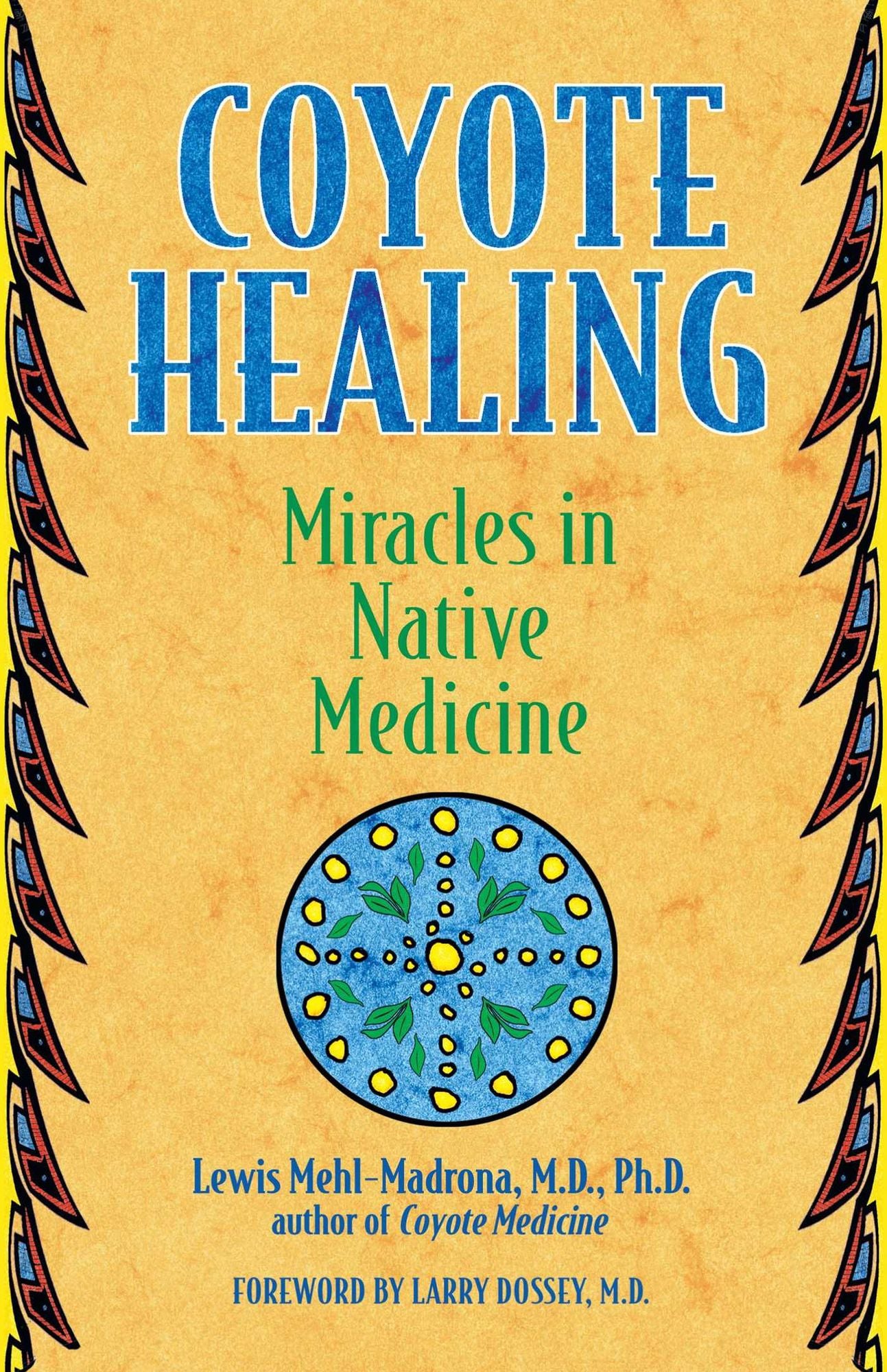Coyote Healing: Miracles in Native Medicine