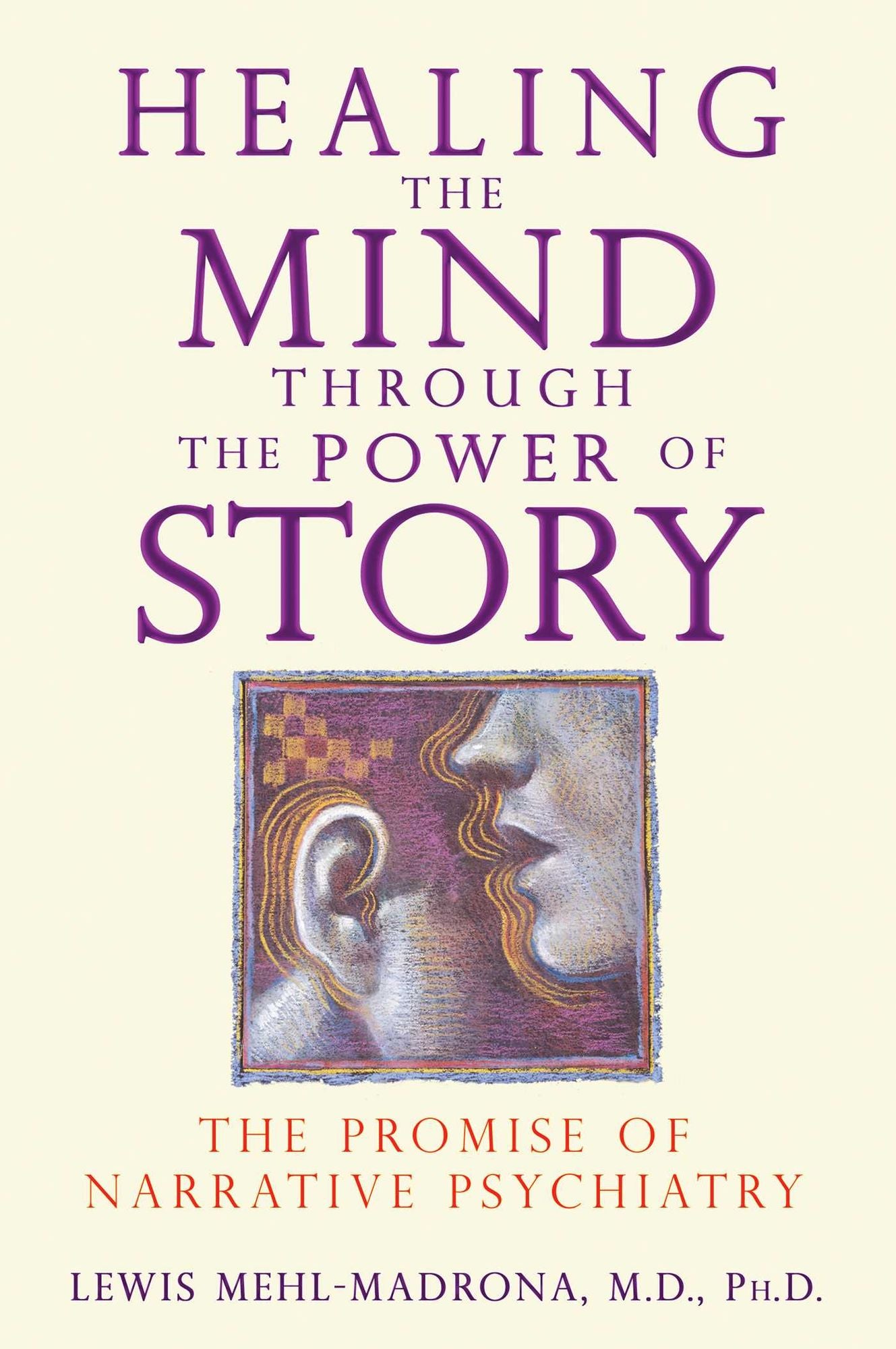 Healing the Mind through the Power of Story: The Promise of Narrative Psychiatry
