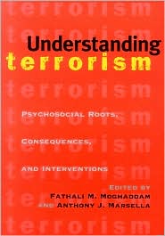 Understanding Terrorism: Psychological Roots, Consequences and Interventions