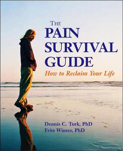 The Pain Survival Guide: How to Reclaim Your Life