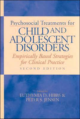 Psychosocial Treatments for Child and Adolescent Disorders: Empirically Based Strategies for Clinical Practice