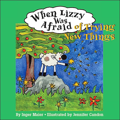 When Lizzie Was Afraid Of Trying New Things (Fuzzy the Little Sheep)