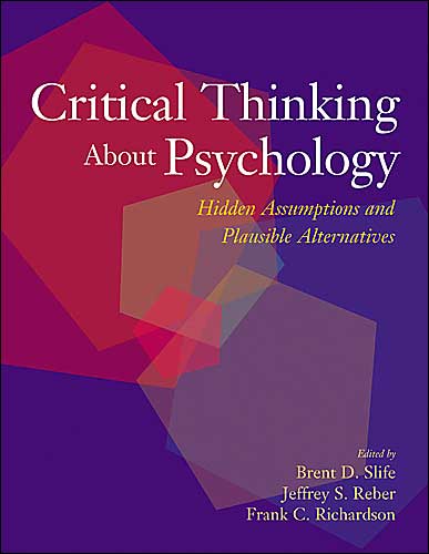 Critical Thinking About Psychology: Hidden Assumptions and Plausible Alternatives