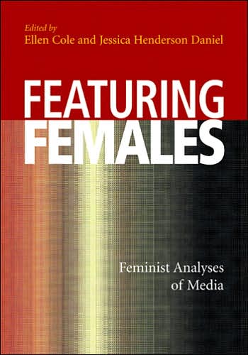 Featuring Females: Feminist Analyses of Media