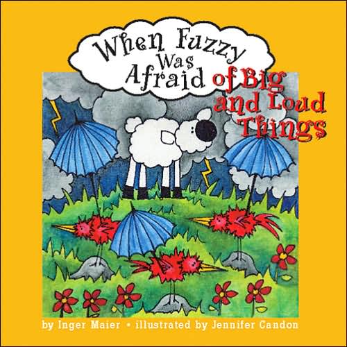 When Fuzzy Was Afraid of Big and Loud Things