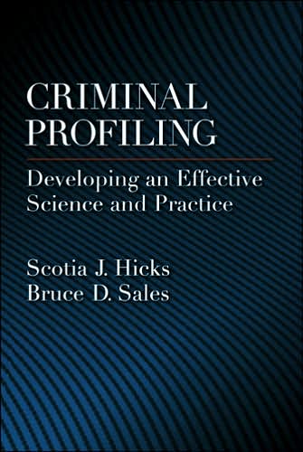 Criminal Profiling: Developing an Effective Science and Practice