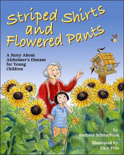 Striped Shirts and Flowered Pants: A Story about Alzheimer's Disease for Young Children